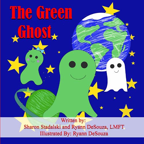 The Green Ghost &mdash; a therapeutic picture book about grief, loss and family togetherness by Ryann DeSouza, LMFT